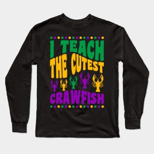 Mardi Gras Teacher Shirts I Teach the Cutest Crawfish Long Sleeve T-Shirt
